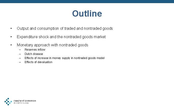 Outline • Output and consumption of traded and nontraded goods • Expenditure shock and