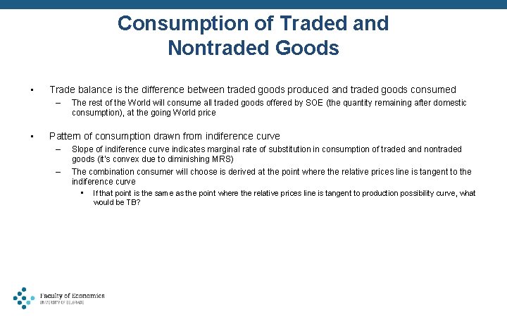 Consumption of Traded and Nontraded Goods • Trade balance is the difference between traded