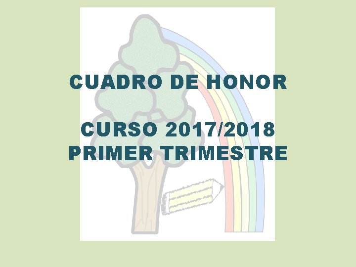 CUADRO DE HONOR CURSO 2017/2018 PRIMER TRIMESTRE 