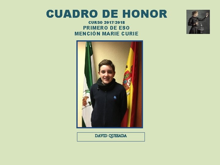 CUADRO DE HONOR CURSO 2017/2018 PRIMERO DE ESO MENCIÓN MARIE CURIE DAVID QUESADA 