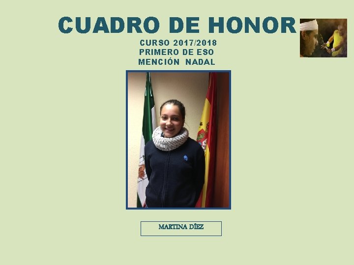 CUADRO DE HONOR CURSO 2017/2018 PRIMERO DE ESO MENCIÓN NADAL MARTINA DÍEZ 