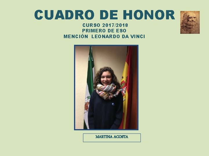 CUADRO DE HONOR CURSO 2017/2018 PRIMERO DE ESO MENCIÓN LEONARDO DA VINCI MARTINA ACOSTA