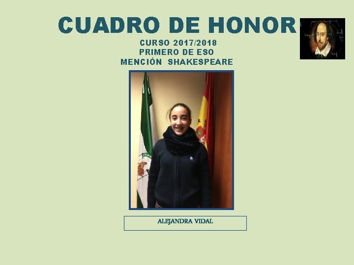 CUADRO DE HONOR CURSO 2017/2018 PRIMERO DE ESO MENCIÓN SHAKESPEARE ALEJANDRA VIDAL 