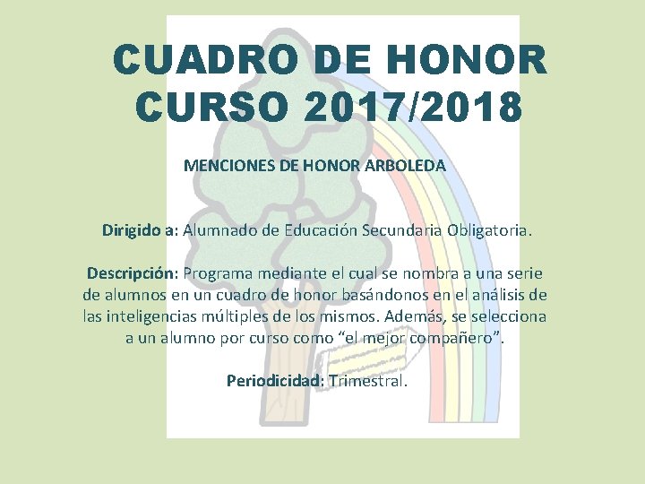 CUADRO DE HONOR CURSO 2017/2018 MENCIONES DE HONOR ARBOLEDA Dirigido a: Alumnado de Educación