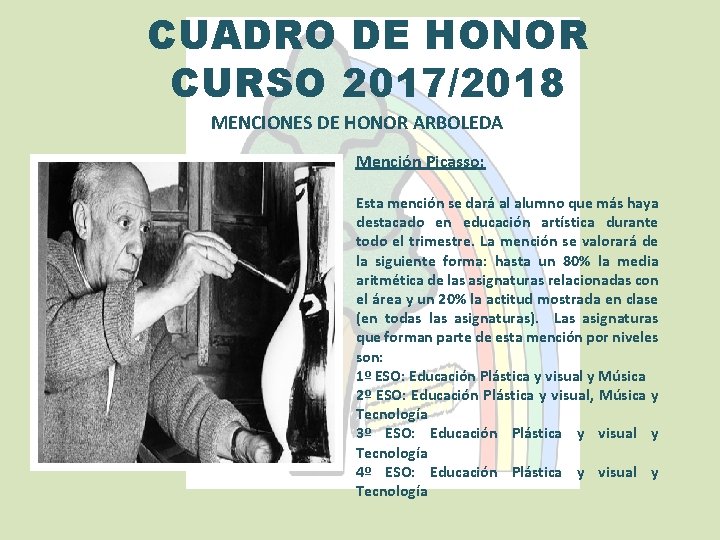 CUADRO DE HONOR CURSO 2017/2018 MENCIONES DE HONOR ARBOLEDA Mención Picasso: Esta mención se