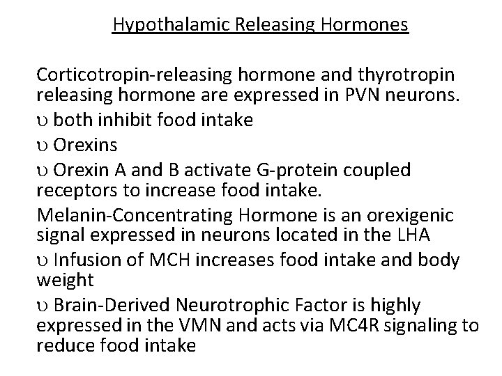 Hypothalamic Releasing Hormones Corticotropin-releasing hormone and thyrotropin releasing hormone are expressed in PVN neurons.