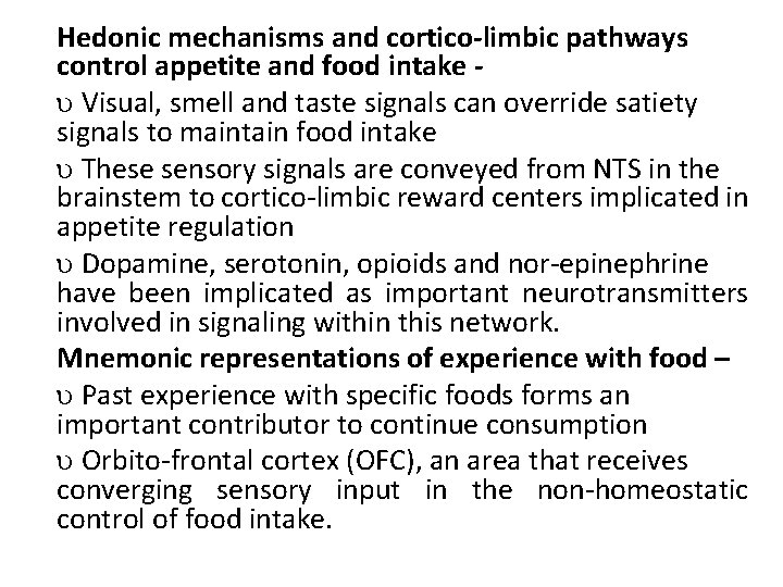 Hedonic mechanisms and cortico-limbic pathways control appetite and food intake Visual, smell and taste