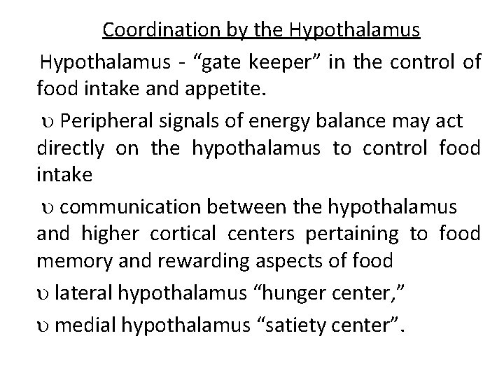 Coordination by the Hypothalamus - “gate keeper” in the control of food intake and