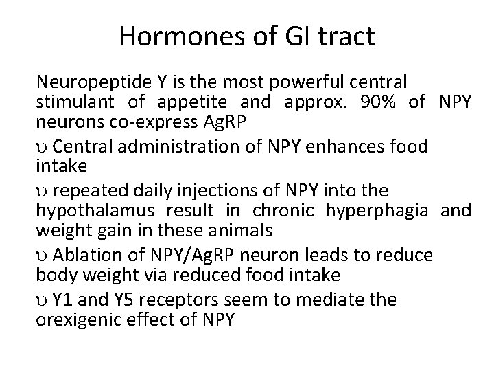 Hormones of GI tract Neuropeptide Y is the most powerful central stimulant of appetite