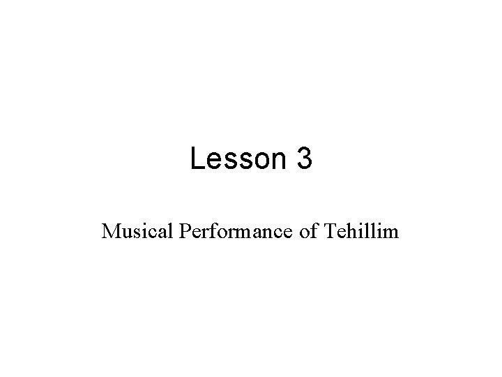 Lesson 3 Musical Performance of Tehillim 