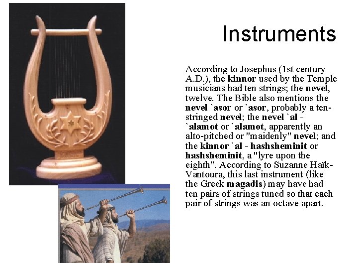 Instruments According to Josephus (1 st century A. D. ), the kinnor used by