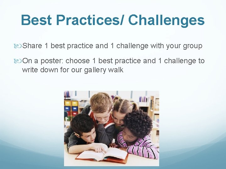 Best Practices/ Challenges Share 1 best practice and 1 challenge with your group On