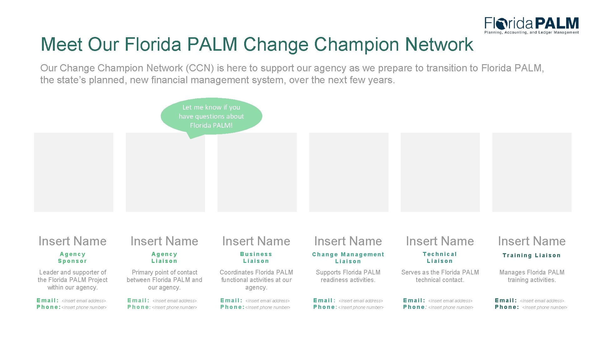 Meet Our Florida PALM Change Champion Network Our Change Champion Network (CCN) is here