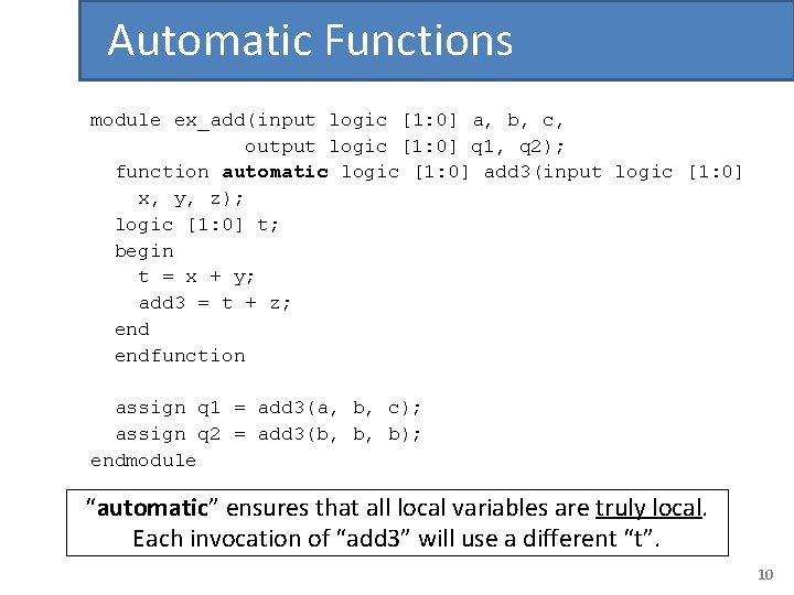 Automatic Functions module ex_add(input logic [1: 0] a, b, c, output logic [1: 0]
