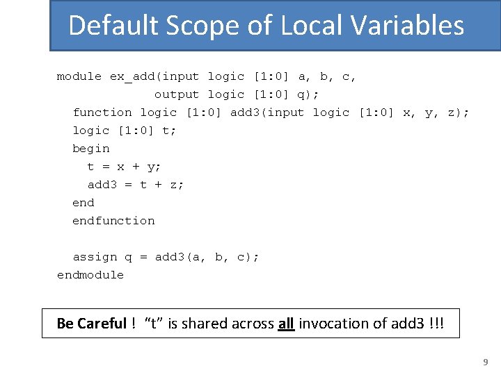 Default Scope of Local Variables module ex_add(input logic [1: 0] a, b, c, output
