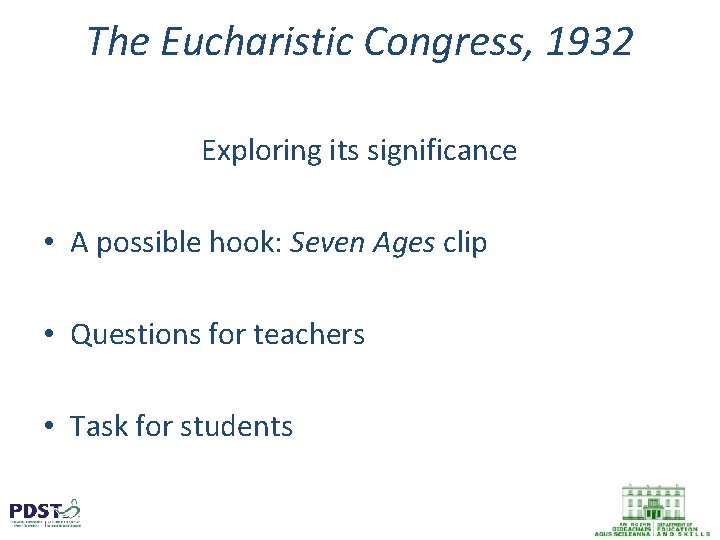 The Eucharistic Congress, 1932 Exploring its significance • A possible hook: Seven Ages clip