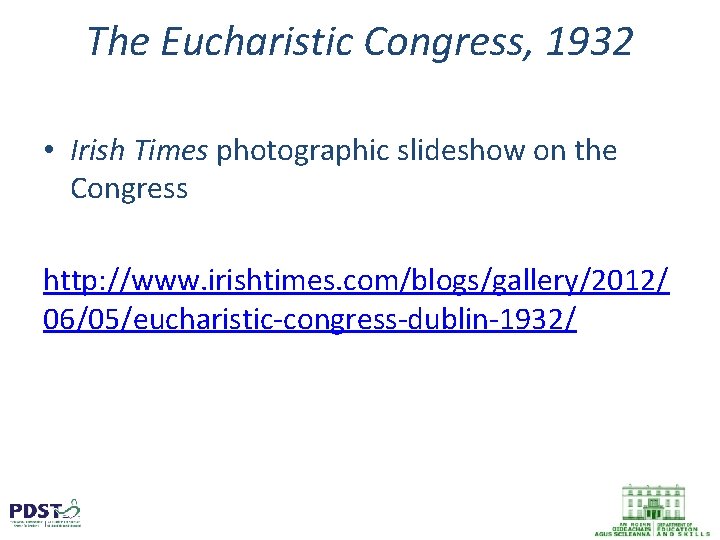 The Eucharistic Congress, 1932 • Irish Times photographic slideshow on the Congress http: //www.