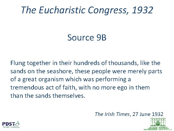 The Eucharistic Congress, 1932 Source 9 B Flung together in their hundreds of thousands,