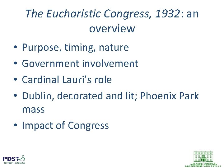 The Eucharistic Congress, 1932: an overview Purpose, timing, nature Government involvement Cardinal Lauri’s role
