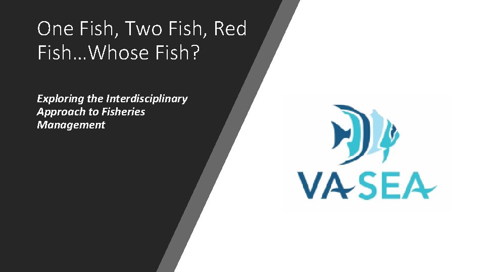 One Fish, Two Fish, Red Fish…Whose Fish? Exploring the Interdisciplinary Approach to Fisheries Management