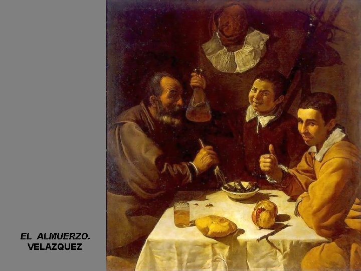EL ALMUERZO. VELAZQUEZ 