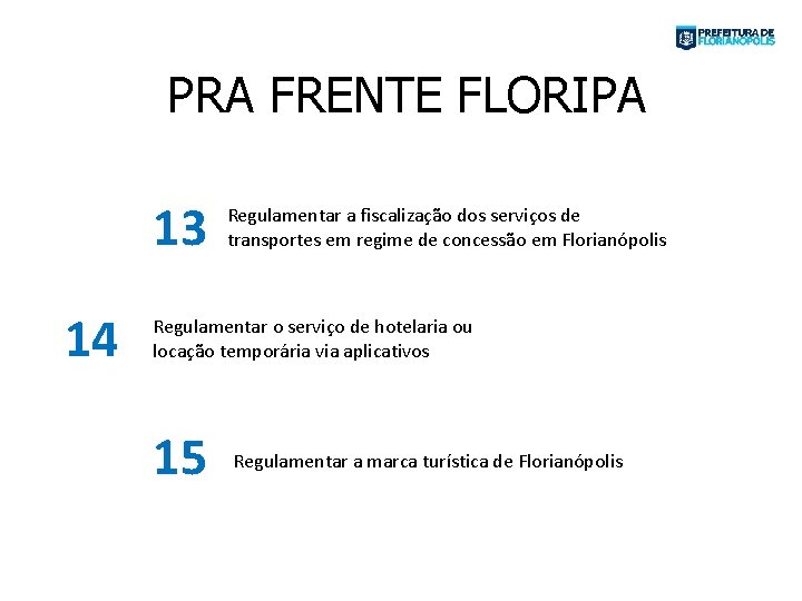 PRA FRENTE FLORIPA 13 14 Regulamentar a fiscalização dos serviços de transportes em regime