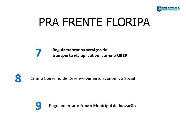 PRA FRENTE FLORIPA 7 8 Regulamentar os serviços de transporte via aplicativo, como o