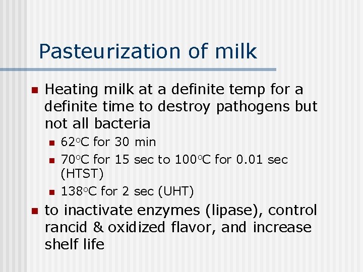 Pasteurization of milk n Heating milk at a definite temp for a definite time