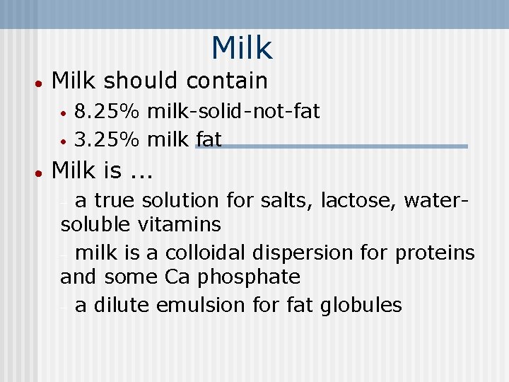 Milk · Milk should contain · · · 8. 25% milk-solid-not-fat 3. 25% milk