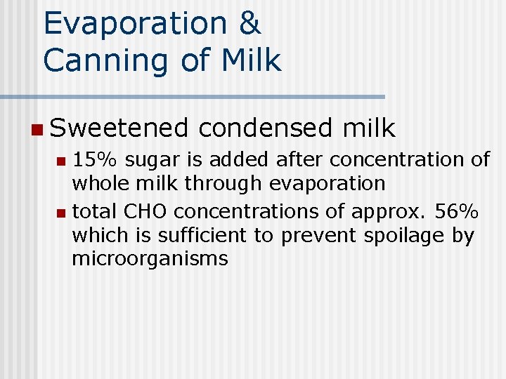 Evaporation & Canning of Milk n Sweetened condensed milk 15% sugar is added after