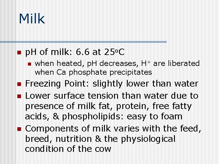 Milk n p. H of milk: 6. 6 at 25 o. C n n