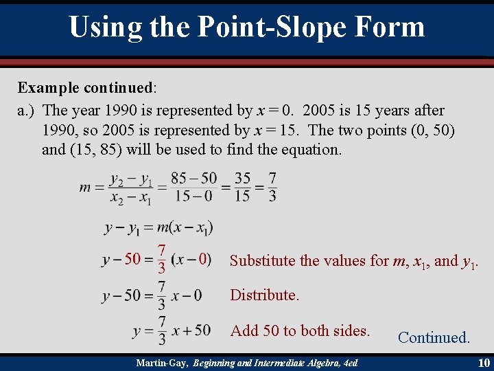 Using the Point-Slope Form Example continued: a. ) The year 1990 is represented by