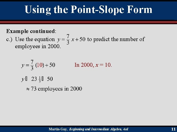 Using the Point-Slope Form Example continued: c. ) Use the equation employees in 2000.