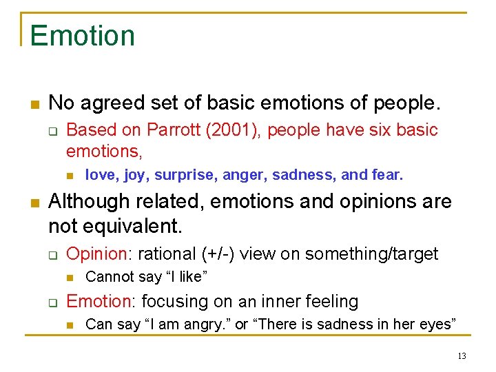 Emotion n No agreed set of basic emotions of people. q Based on Parrott