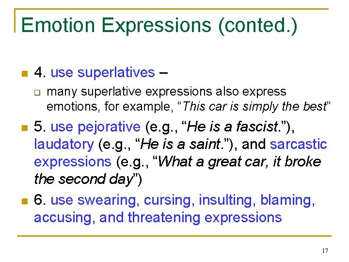 Emotion Expressions (conted. ) n 4. use superlatives – q n n many superlative