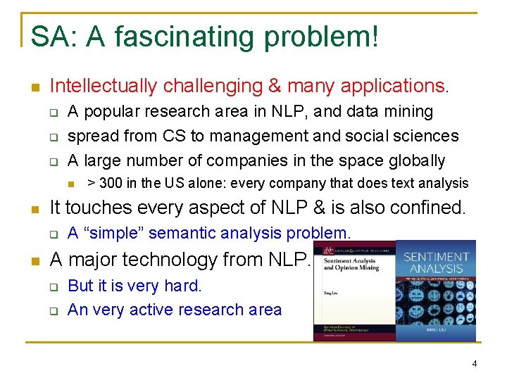 SA: A fascinating problem! n Intellectually challenging & many applications. q q q A