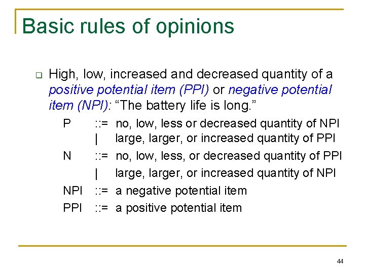 Basic rules of opinions q High, low, increased and decreased quantity of a positive