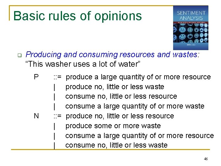 Basic rules of opinions q Producing and consuming resources and wastes: “This washer uses