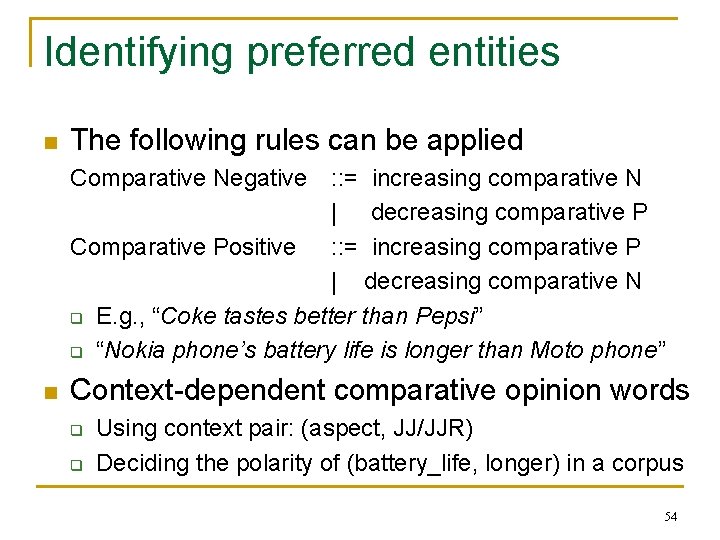 Identifying preferred entities n The following rules can be applied Comparative Negative : :