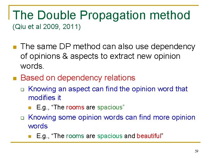 The Double Propagation method (Qiu et al 2009, 2011) n n The same DP
