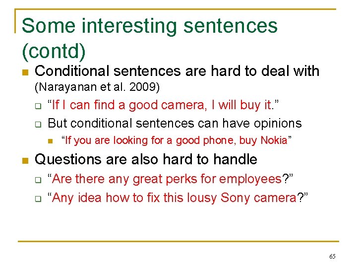 Some interesting sentences (contd) n Conditional sentences are hard to deal with (Narayanan et