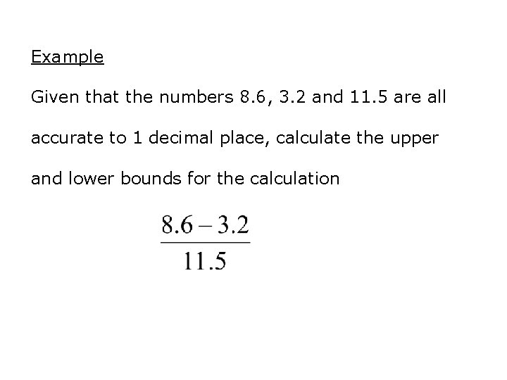 Example Given that the numbers 8. 6, 3. 2 and 11. 5 are all