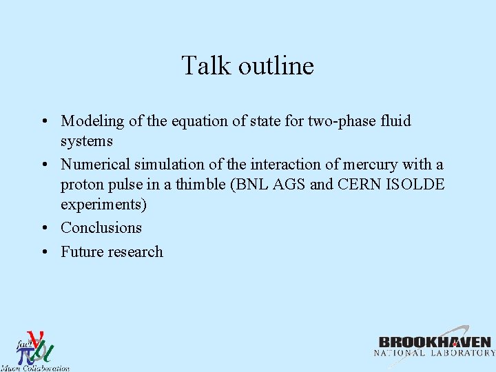 Talk outline • Modeling of the equation of state for two-phase fluid systems •