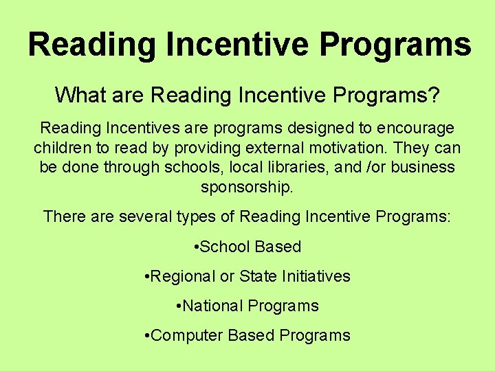 Reading Incentive Programs What are Reading Incentive Programs? Reading Incentives are programs designed to