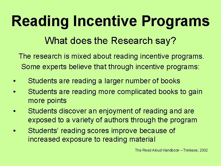 Reading Incentive Programs What does the Research say? The research is mixed about reading