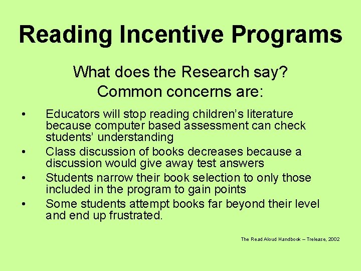 Reading Incentive Programs What does the Research say? Common concerns are: • • Educators