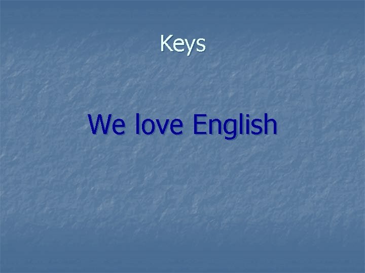 Keys We love English 