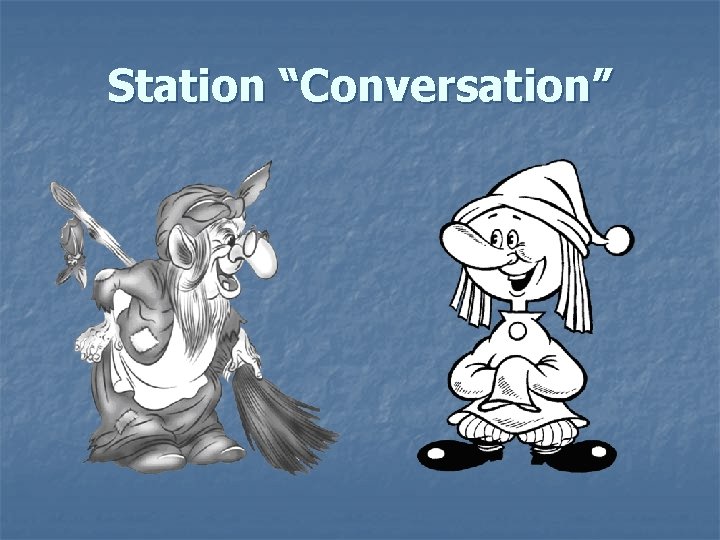 Station “Conversation” 