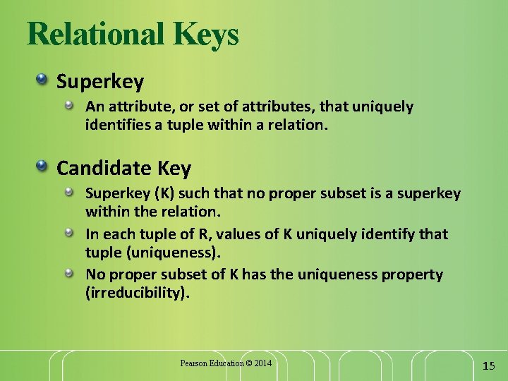 Relational Keys Superkey An attribute, or set of attributes, that uniquely identifies a tuple