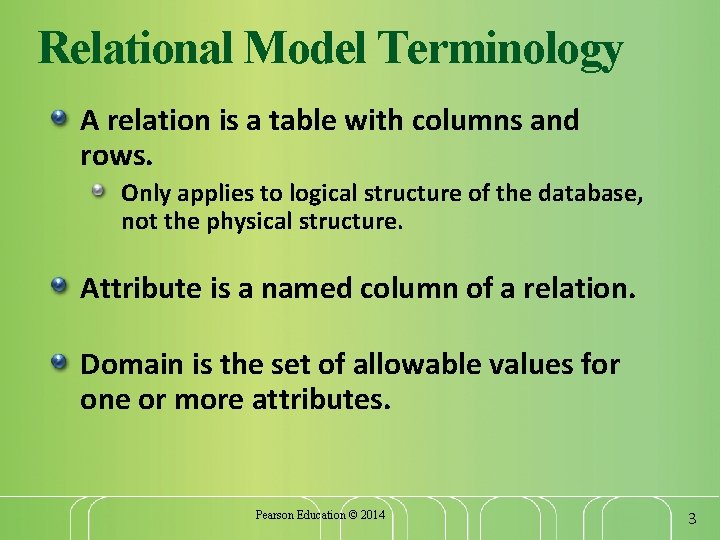 Relational Model Terminology A relation is a table with columns and rows. Only applies